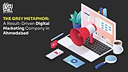 The Grey Metaphor: A Result-Driven Digital Marketing Company in Ahmedabad 