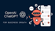 A Comprehensive Guide to OpenAI ChatGPT: What It Is & How It Can Help Your Business?
