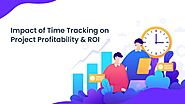 Impact of Time Tracking on Project Profitability & ROI