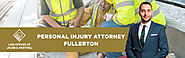 Fullerton Personal Injury Lawyer - Accident Attorney Fullerton