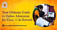 Your Ultimate Guide to Online Admission for Class 11 in Howrah