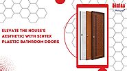Elevate the House's Aesthetic with Sintex Plastic Bathroom Doors