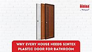 Why Every House Needs Sintex Plastic Door for Bathroom
