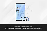 Why You Should Hire the Best App Developer in Dubai for Your Business App?