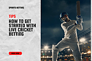 How to Get Started with Live Cricket Betting: jessroye — LiveJournal