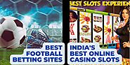 Get The Best Football Betting Sites and India's Best Online Casino Slots Here!