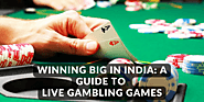 Winning Big in India: A Guide to Live Gambling Games