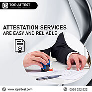 Attestation Services in Dubai - Your Bridge to Global Acceptance and Trust!