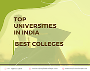 List of Top Universities in India: My First College