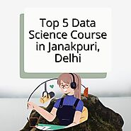 Stream episode Top 5 Data Science Course In Janakpuri, Delhi by Aarti Sachdeva podcast | Listen online for free on So...