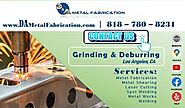 Grinding & Deburring in Los Angeles, CA