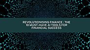 The Top 10 AI Tools for Finance Shaping the Future of Industry