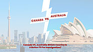 Canada vs. Australia: Which country is a better fit for immigration?
