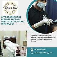 Affordable Root Restore Therapy Cost in Delhi at DMC Trichology