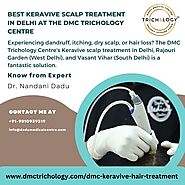 Best Keravive Scalp Treatment In Delhi At The DMC Trichology Centre