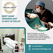 Dmc Trichology - Best Hair Transplant Clinic In Delhi