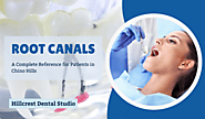 Understanding Root Canals: A Complete Reference for Patients in Chino Hills – Hillcrest Dental Studio