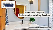 Hire only a licensed company to remodel your bathroom