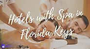 Serenity and Bliss: Experience the Ultimate Spa Getaway in the Florida Keys