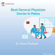 Best General Physician in Patna | Best Doctor in Patna | CDRP