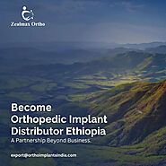 Become Orthopedic Implants Distributor in Ethiopia