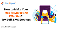 How to Make Your Mobile Marketing Effective?