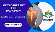 Physiotherapy for Back Pain: Benefits, Causes & Treatment | Skyview Ranch Physiotherapy | +1 403-275-010