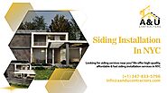 They Are Using Only The Highest-Quality Siding Installation Materials | A And U Contractors: – A&U Contractors