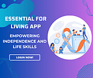 Essential for Living App: Empowering Independence and Life Skills