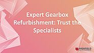 Expert Gearbox Refurbishment: Trust the Specialists by Highfield Gears - Issuu