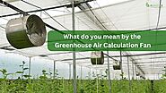 What do you mean by the greenhouse air calculation fan