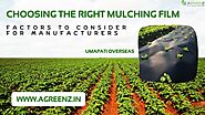 Choosing the Right Mulching Film Factors to Consider for Manufacturers