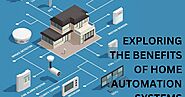 EXPLORING THE BENEFITS OF HOME AUTOMATION SYSTEMS