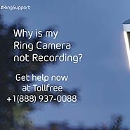 Why Ring Camera not Recording | +1-888-937-0088