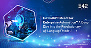 Is ChatGPT Meant for Enterprise Automation? A Deep Dive into the Revolutionary AI-Language Model!