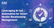 Leveraging AI-led Automation for Smart Vendor Relationship Management