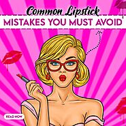 Common lipstick mistakes you must avoid. | best lip care routine, best lip care tools, lip care and more | Beromt Ber...
