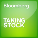 iTunes - Podcasts - Bloomberg Taking Stock by Bloomberg News