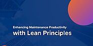 Enhancing Maintenance Productivity with Lean Principles