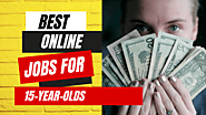 Best online jobs for 15-year-olds