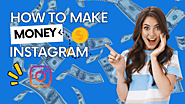 10 Proven Strategies To Make Money With Instagram