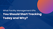 What Facility Management KPIs You Should Start Tracking Today and Why? - WelfulloutDoors.com