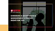 Choosing a Maintenance Management Strategy Right for You