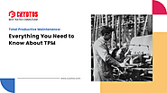 Total Productive Maintenance: Everything You Need to Know About TPM