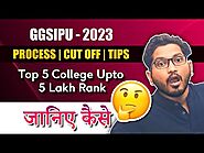 GGSIPU 2023: Process | Cut off | Tips 5 Lakh Rank तक भी Top 5 College मे Admission जानिए कैसे 🤔