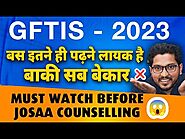 GFTIs - 2023 बस इतने ही पढ़ने लायक है , बाकी सब बेकार ❌ Must watch before joSAA counselling 😱
