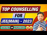 Top Counselling for JEE(Main)- 2023 👍 Watch this OR Regret Later 😩😩