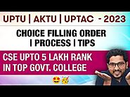 UPTU | AKTU | UPTAC - 2023 Choice filling order | Get CSE Upto 5 Lakh Rank in Top College | Process