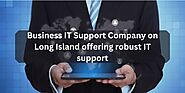 Business IT Support Company on Long Island offering robust IT support – IT Support Long Island, NY