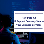 How Does An IT Support Company Secure Your Business Servers?